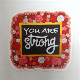You Are Strong Weather Resistant Sticker